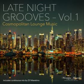 VA - Late Night Grooves Vol  1-4  Cosmopolitan Lounge Music (2015-2017) MP3