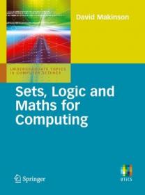 Sets, Logic and Maths for Computing, First Edition
