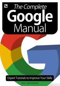 The Complete Google Manual- Expert Tutorials To Improve Your Skills, July 2020