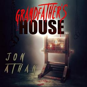 Jon Athan - 2019 - Grandfather's House (Horror)