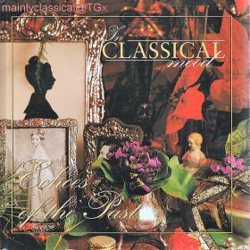 In Classical Mood - Echoes Of The Past - 12 Very Relaxing Tracks to Enjoy - Top Orchestras and Composers