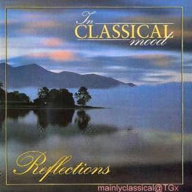 In Classical Mood - Reflections - 14 Magnificent Tracks In A Quieter Mood - Top Performers