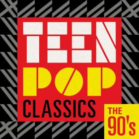 VA - Teen Pop Classics - The 90's (2020)