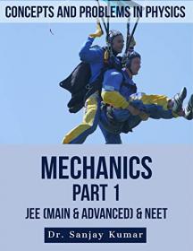Mechanics Part 1 (Concepts and Problems in Physics)