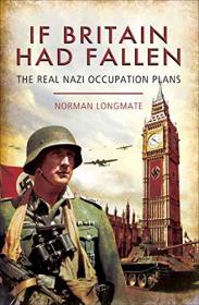 If Britain Had Fallen - The Real Nazi Occupation Plans