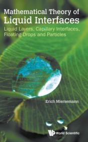 Mathematical Theory of Liquid Interfaces - Liquid Layers, Capillary Interfaces, Floating Drops and Particles