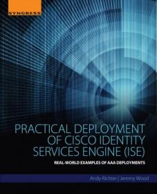 Practical Deployment of Cisco Identity Services Engine (ISE) - Real-World Examples of AAA Deployments (ePUB)