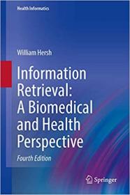 Information Retrieval - A Biomedical and Health Perspective Ed 4