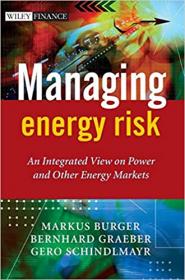 Managing Energy Risk - An Integrated View on Power and Other Energy Markets, by Markus Burger