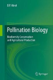 Pollination Biology - Biodiversity Conservation and Agricultural Production