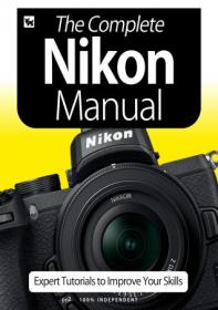 The Complete Nikon Camera Manual - Expert Tutorials To Improve Your Skills, July 2020