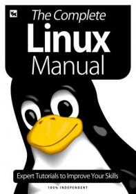 The Complete Linux Manual - Expert Tutorials To Improve Your Skills, July 2020