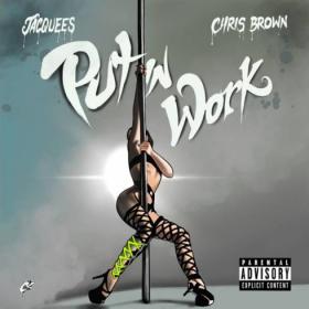 Jacquees & Chris Brown – Put in Work R&BSoul Single~(2020) [320]  kbps Beats⭐