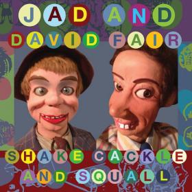 Jad & David Fair - Shake, Cackle and Squall [FLAC] (sq@TGx)