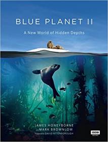 Blue Planet II - A New World of Hidden Depths [PDF]