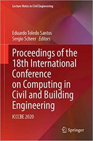 Proceedings of the 18th International Conference on Computing in Civil and Building Engineering - ICCCBE 2020 (Lecture No