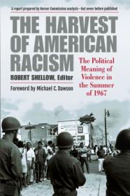 The Harvest of American Racism - The Political Meaning of Violence in the Summer of 1967