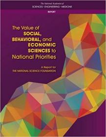 The Value of Social, Behavioral, and Economic Sciences to National Priorities - A Report for the National Science Foundation