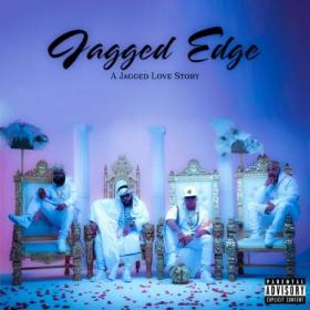 Jagged Edge - A Jagged Love Story (2020) Mp3 320kbps [PMEDIA] ⭐️