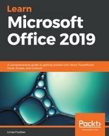 Learn Microsoft Office 2019 - A comprehensive guide to getting started with Word, PowerPoint, Excel
