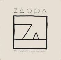 (1982) Frank Zappa - Ship Arriving Too Late To Save A Drowning Witch [FLAC]