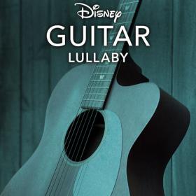 Disney Peaceful Guitar - Disney Guitar Lullaby (2020) Mp3 320kbps [PMEDIA] ⭐️