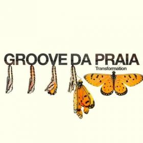 [2016] Groove Da Praia - Transformations [FLAC WEB]