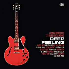 Various - Deep Feeling ; 75 Masterpieces By 31 Blues Guitar Heroes (sq@TGx)