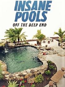Insane Pools off the Deep End Special 03of10 Backyard or Waterpark 1080p HDTV x264 AAC