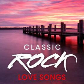 VA - Classic Rock Love Songs (2020) Mp3 320kbps [PMEDIA] ⭐️