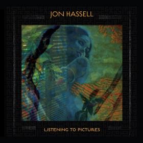(2018) Jon Hassell - Listening to Pictures (Pentimento Volume One) [FLAC]