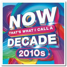 NOW That's What I Call A Decade 2010's (2020) Mp3 320kbps [PMEDIA] ⭐️