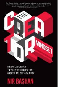 The Creator Mindset - 92 Tools to Unlock the Secrets to Innovation, Growth, and Sustainability