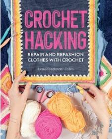 Crochet Hacking - Repair and Refashion Clothes with Crochet