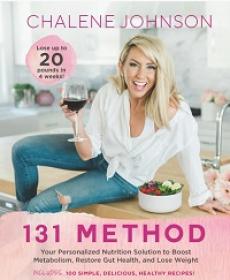 131 Method - Your Personalized Nutrition Solution to Boost Metabolism, Restore Gut Health, and Lose Weight