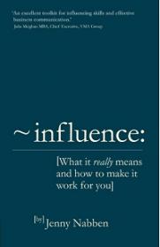Influence - What it Really Means and how to Make it Work for You