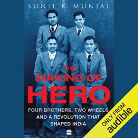 The Making of Hero - Four Brothers, Two Wheels & a Revolution That Shaped India