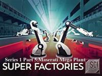 Super Factories Series 1 Part 5 Maserati Mega Plant 1080p HDTV x264 AAC