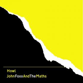 (2020) John Foxx & The Maths - Howl [FLAC]