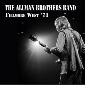 (2019) The Allman Brothers Band – Fillmore West ’71 [FLAC]