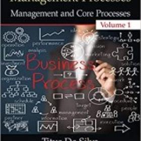Integrating Business Management Processes Volume 1 Management and Core Processes