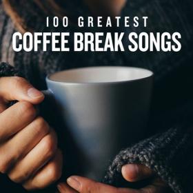 VA - 100 Greatest Coffee Break Songs (2020) Mp3 320kbps Album [PMEDIA] ⭐️