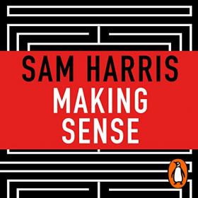 Sam Harris - Making Sense Audiobook