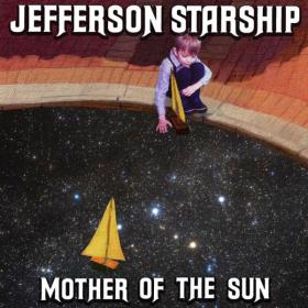 Jefferson Starship - Mother of the Sun (2020) MP3