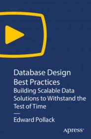 Database Design Best Practices - Building Scalable Data Solutions to Withstand the Test of Time