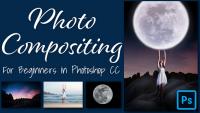 Photo Compositing for Beginners in Photoshop CC