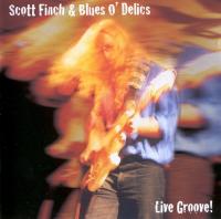 Scott Finch & Blues O'Delics - 2001 - Live Groove! (2CD)