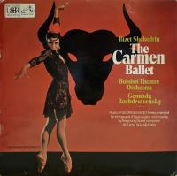 Bizet - Shchedrin - The Carmen Ballet, Bolshoi Theatre Orchestra, Gennady Rozhdestvensky - Fabulous Rendition - Vinyl 1978