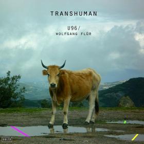 U96 & Wolfgang Fluer - Transhuman (2020) FLAC