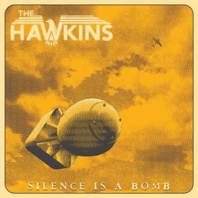 The Hawkins - Silence is a Bomb (2020) [320]